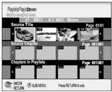 Playlists\PlayIsCreate DVD-RAMDVD-RAM 01 BBC1 8/3 WED Motors Source Title Page 01/01 05 04 03 04 Source Chapter Page 001/001 Chapters In Playlists Page 001/001 ENTER SUB MENU Press RETURN to exit. RETURN RETURN