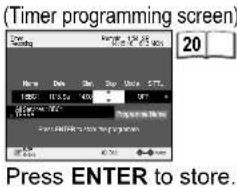 (Timer programming screen) 20 Press ENTER to store.