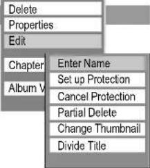 Delete Properties Edit Chapter Enter Name Set up Protection Cancel Protection Partial Delete Change Thumbnail Divide Title Album V