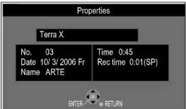 Properties Terra X No. 03 Date 10/3/2006 Fr Name ARTE Time 0:45 Rec time 0:01(SP) ENTER RETURN