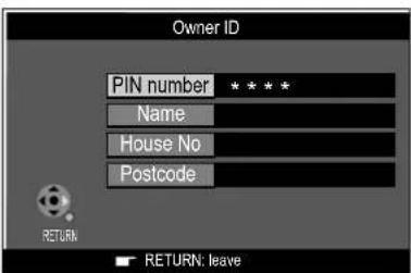 Owner ID PIN number ***** Name House No Postcode RETURN: RETURN: leave