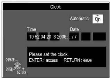 Clock Automatic On Time Date 10 52 04 20 3 2006: : // Please set the clock. ENTER: access RETURN: leave CVAISE BTSR RETURN
