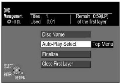 DVD Management +R DL Titles 1 Used 0:01 Remain 0:59(LP) of the first layer Disc Name Auto-Play Select Top Menu Finalize Close First Layer SELECT ENTER RETURN