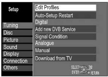 Setup Edit Profiles Auto-Setup Restart Digital Add new DVB Service Signal Condition Analogue Manual Download from TV Tuning Disc Picture Sound Display Connection Others SELECT KEY ENTER RETURN