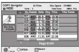 COPY Navigator HDD Total: 2 No Channel Date Day Time Time Name 001 AWD 26.3, SF 12:07 002 AV2 29.3, SD 12:13 003 AV2 3.10, FB 20:00 004 AWD 3.10, FB 22:05 005 AWD 4.10, SAT 16:10 006 AWD 10.10, FB 24:05 007 AWD 10.10, FB 13:30 008 AWD 11.10, SAT 21:30 Page 01/01