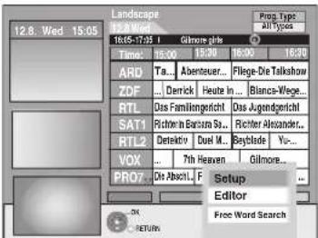 12.8. Wed 15:05 Landscape Time: 16:00 16:30 16:00 16:30 ARD Ta... Abenteuer... Flege-Die Talkshow ZDF ... Derrick Heute In... Blanca-Weg... RTL Das Familiengericht Das Jugendgericht SAT1 Richter in Barzana St... Richter Alexander... RTL2 Detective Duel M... Boyblade Vu... VOX ... 7th Heaven Gilmore... PRO7 Dis Abschl. F Setup Editor OK RETURN: File Word Search