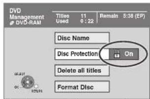 DVD Management DVD-RAM Titles Used 11 0 : 22 Remain 5:38 (EP) Disc Name Disc Protection On Delete all titles Format Disc