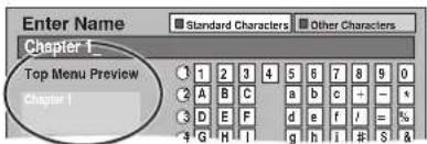 Enter Name Standard Characters Other Characters Chapter 1_ Top Menu Preview Chapter 1 1 2 3 4 5 6 7 8 9 0 2 A B C a b c + - - 3 D E F d e f / = % 4 G H I g h l # S & S &