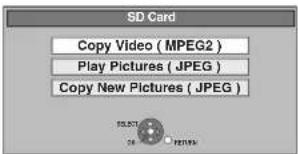 SD Card Copy Video (MPEG2) Play Pictures (JPEG) Copy New Pictures (JPEG)