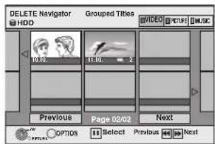 DELETE Navigator HDD Grouped Titles VIDEO PCTU MUSIC 10.10 11.10 2 Previous Page 02/02 Next OPTION Select Previous Next