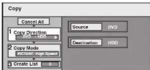 Copy Cancel All 1 Copy Direction DVD - HDD 2 Copy Mode Picture/Icon Speed 3 Create List Source DVD Destination HDD