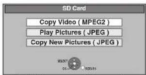 SD Card Copy Video (MPEG2) Play Pictures (JPEG) Copy New Pictures (JPEG)