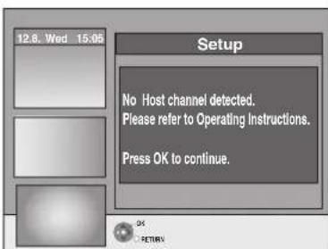 12.8. Wed 15:05 Setup No Host channel detected. Please refer to Operating Instructions. Press OK to continue.