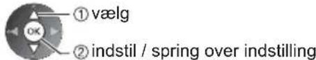 ① vælg ② indstil / spring over indstilling