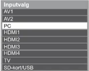 Inputvalg AV1 AV2 PC HDMI1 HDMI2 HDMI3 HDMI4 TV SD-kort/USB