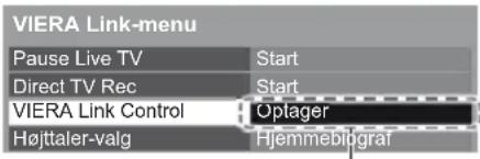 VIERA Link-menu Pause Live TV Start Direct TV Rec Start VIERA Link Control Öplager Højtter-valg Hjemmebipgraf
