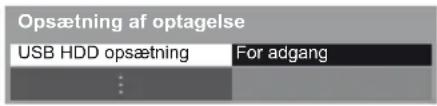Opsætning af optagelse USB HDD opsætning For adgang
