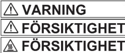 WARNING FÖRSIKTIGHET FÖRSIKTIGHET