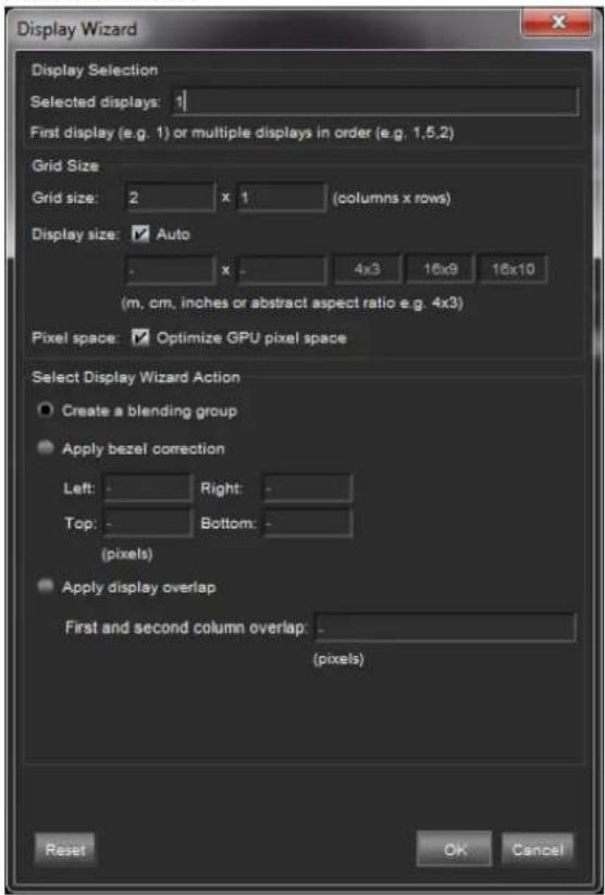 Display Wizard Display Selection Selected displays: 1 First display (e.g. 1) or multiple displays in order (e.g. 1,5,2) Grid Size Grid size: 2 x 1 (columns x rows) Display size: ✓ Auto - x - 4x3 16x9 16x10 (m, cm, inches or abstract aspect ratio e.g. 4x3) Pixel space: ✓ Optimize GPU pixel space Sele…