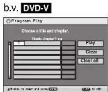 b.v. DVD-V Program Play Choose a file and chapter. Think Grow Time Play Clear Clear all