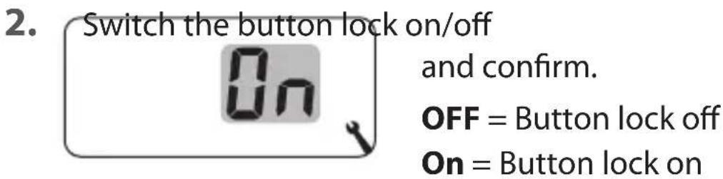 2. Switch the button lock on/off and confirm. OFF = Button lock off On = Button lock on