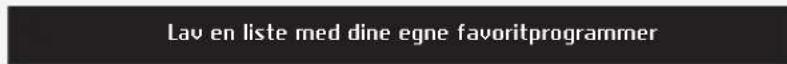 Lav en liste med dine egne favoritprogrammer