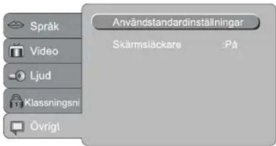 Användstandardinställningar Skärmsläckare :På Språk Video Ljud Klassningsni Övrigt