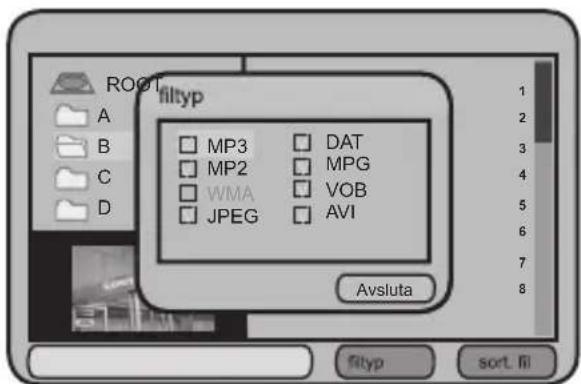 ROOT A B C D filtyp MP3 MP2 WMA JPEG DAT MPG VOB AVI Avsluta 1 2 3 4 5 6 7 8 filtyp sort. fil