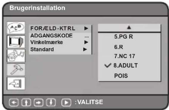 BrugerInstallation FOR/ELD-KTRL ▶ ADGANGSKODE ... Vinkelmærke ▶ Standard ▶ 5.PG R 6.R 7.NC 17 ✓ 8.ADULT POIS :VALITSE