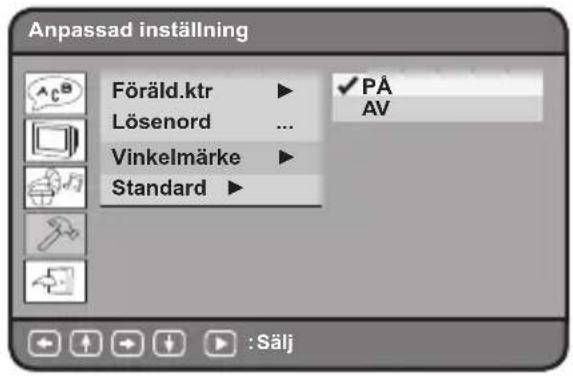 Anpassad inställning Föräld.ktr ▶ Lösenord ... Vinkelmärke ▶ Standard ▶ ✓ PÅ AV : Sälj