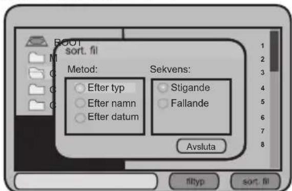 ROOT sort. fil M C C C C Metod: Efter typ Efter namn Efter datum Sekvens: Stigande Fallande Avsluta filtyp sort. fil