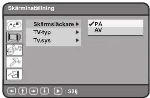 Skärminställning Skärmsläckare ▶ TV-typ ▶ Tv.sys ▶ ✓ PÅ AV : Sälj