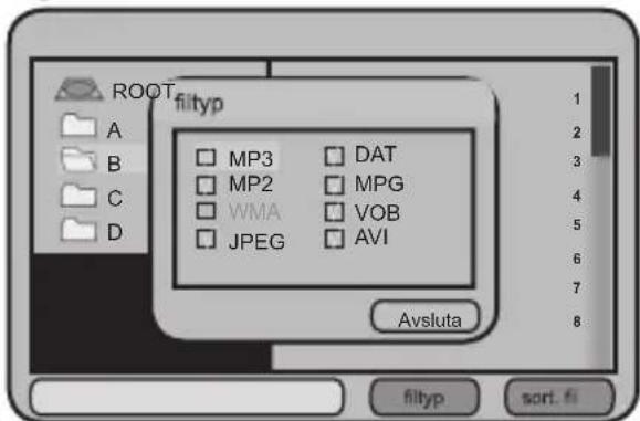 ROOT A B C D filtyp MP3 MP2 WMA JPEG DAT MPG VOB AVI Avsluta filtyp sort. fi