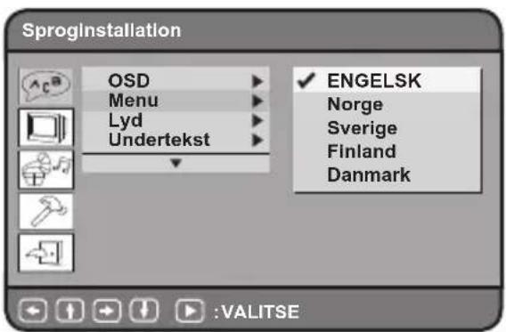 SprogInstallation OSD Menu Lyd Undertekst ✓ ENGELSK Norge Sverige Finland Danmark :VALITSE