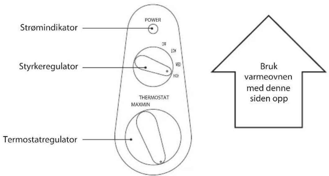 Strømindikator POWER OFF LOW STYRKREGULATOR MED HIGH THERMOSTAT MAXMIN Termostatregulator Bruk varmeovnen med denne siden opp