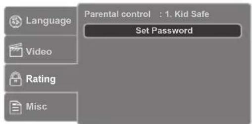 Language Video Rating Misc Parental control : 1. Kid Safe Set Password