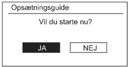 Opsætningsguide Vil du starte nu? JA NEJ
