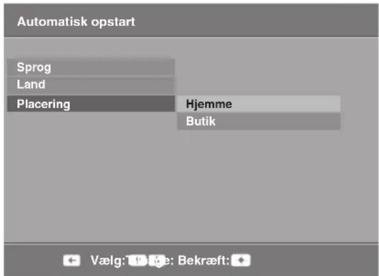 Automatisk opstart Sprog Land Placering Hjemme Butik Vælg: Tøe: Bekræft: