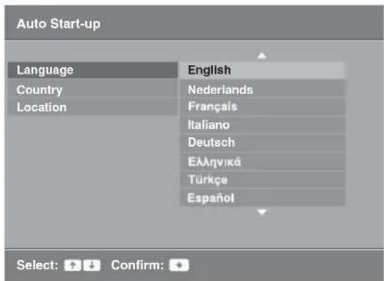 Auto Start-up Language Country Location English Nederlands Français Italiano Deutsch Ελληνικά Türkçe Español Select: + ↓ Confirm: +