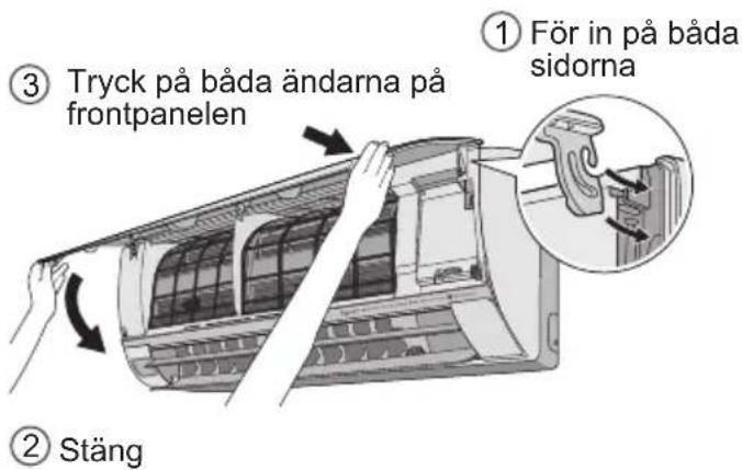 ① För in på båda sidorna ② Stäng ③ Tryck på båda ändarna på frontpanelen