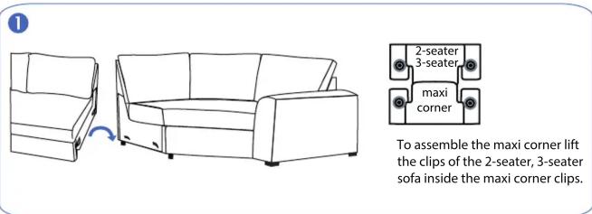 To assemble the maxi corner lift the clips of the 2-seater, 3-seater sofa inside the maxi corner clips.
