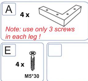 A 4 x Note: use only 3 screws in each leg! E 4 x M5*30
