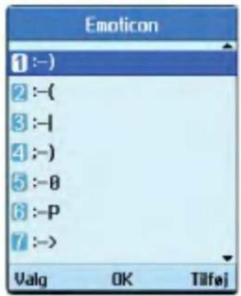 Emoticon 1 :— 2 :—( 3 :—I 4 :—) 5 :—B 6 :—P 7 :—> Valg OK Tilføj