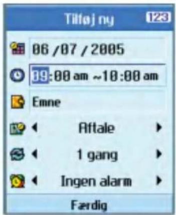 Tilføjny 123 06/07/2005 09:00 am ~10:00 am Emne Aftale 1 gang Ingen alarm Færdig