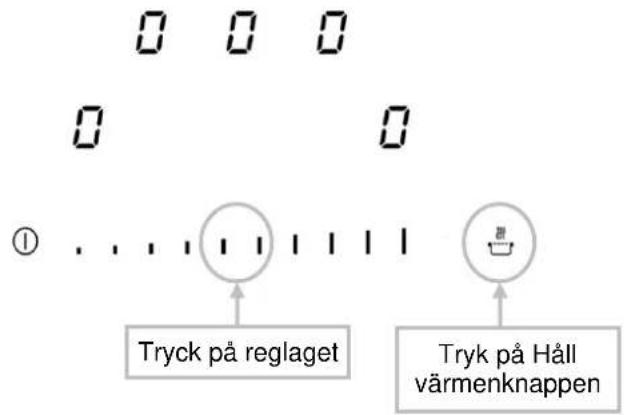 Tryck på reglaget Tryk på Håll värmenknappen