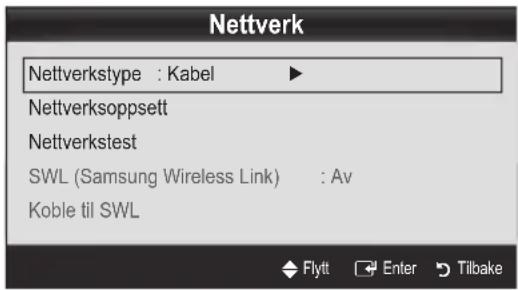 Nettverk Nettverkstype : Kabel Nettverksoppsett Nettverkstest SWL (Samsung Wireless Link) : Av Koble til SWL Flytt Enter Tilbake