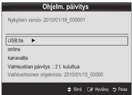 Ohjelm. päivitys Nykyinen versio 2010/01/18_000001 USB:lla ▶ online kanavalta Valmiustilan päivitys : 2 t. kuluttua Vaihtoehtoinen ohjelmisto 2010/01/15_00000 Siirä Hyväksy Palaa