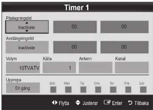 Timer 1 Päslagningstid Inactivate 00 00 Avstängningstid Inactivate 00 00 Volym 10TVATV Källa 1 Antenn Kanal Upprepa En gång Sön Män Tis Öns Tor Fre Lör Flytta Justerar Enter Tillbaka