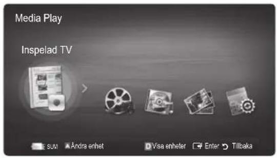 Media Play Inspelad TV SUM Andra enhet Visa enheter Enter Tillbaka