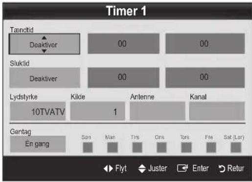 Timer 1 Taendtid Deaktiver 00 00 Sluktid Deaktiver 00 00 Lydstyrke 10TVATV Kilde 1 Antenne Kanal Gentag En gang San Man Tirs Ors Tors Fre Sat (Lar) Flyt Juster Enter Retur